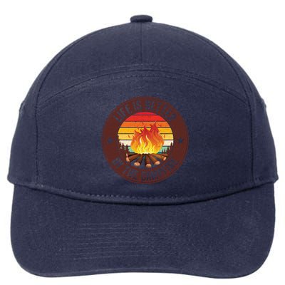 Life Is Better By The Campfire Camping Camper Outdoor Cool Gift 7-Panel Snapback Hat