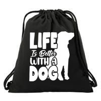 Life Is Better With A Dog Drawstring Bag