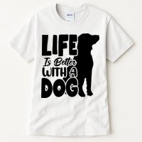 Life Is Better With A Dog Tall T-Shirt