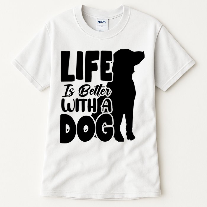 Life Is Better With A Dog Tall T-Shirt