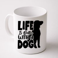 Life Is Better With A Dog Mug