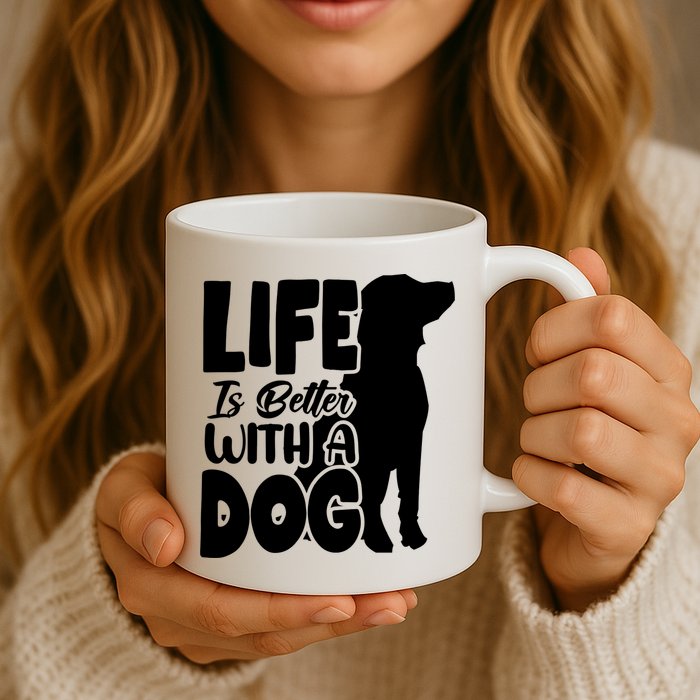 Life Is Better With A Dog Mug