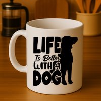 Life Is Better With A Dog Mug