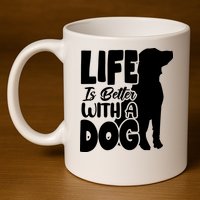 Life Is Better With A Dog 11oz C Handle Ceramic Mug