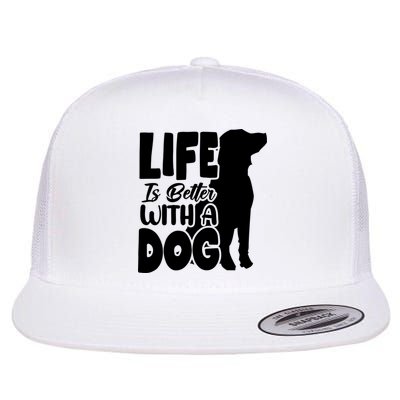 Life Is Better With A Dog Flat Bill Trucker Hat