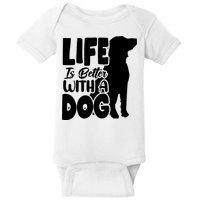 Life Is Better With A Dog Baby Bodysuit