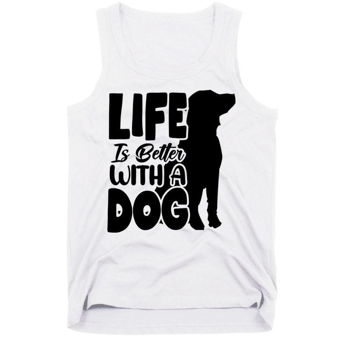 Life Is Better With A Dog Tank Top