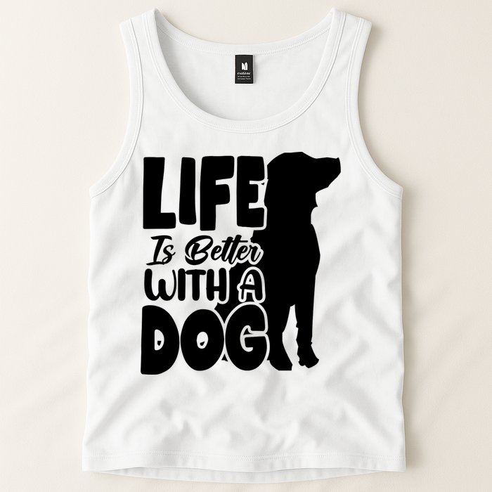 Life Is Better With A Dog Tank Top