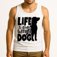Life Is Better With A Dog Tank Top