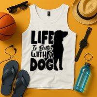 Life Is Better With A Dog Tank Top