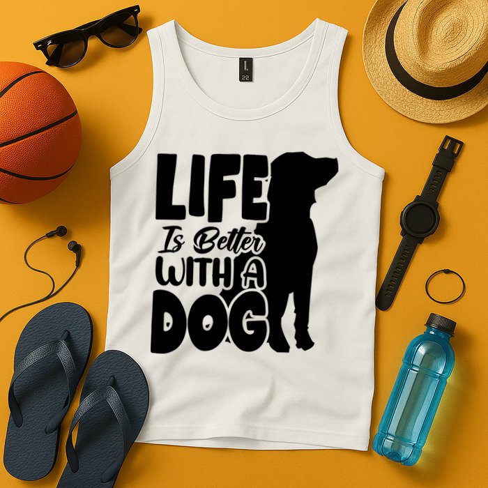 Life Is Better With A Dog Tank Top