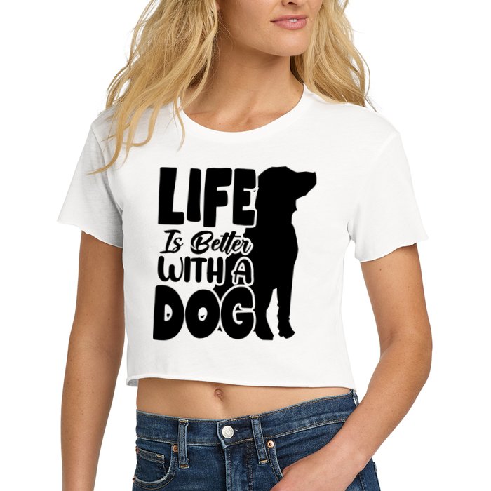 Life Is Better With A Dog Crop Top