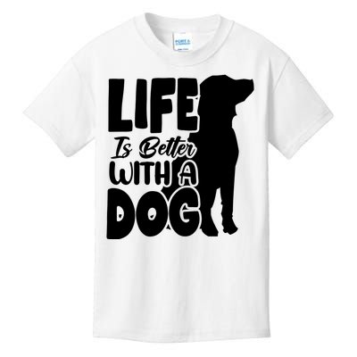 Life Is Better With A Dog Kids T-Shirt