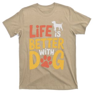 Life Is Better With Dogs Funny Pet Lover Quote T-Shirt