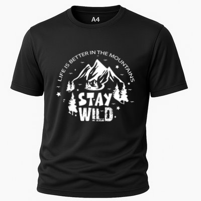 Life Is Better In Mountains Stay Wild Vintage Camping Hiking Gift Performance Shirt