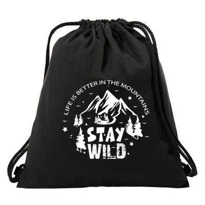 Life Is Better In Mountains Stay Wild Vintage Camping Hiking Gift Drawstring Bag