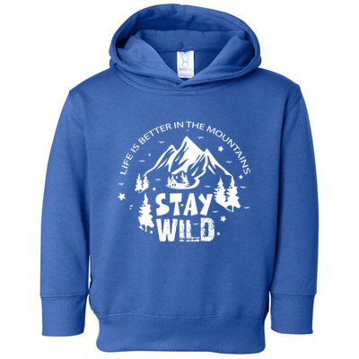 Life Is Better In Mountains Stay Wild Vintage Camping Hiking Gift Toddler Hoodie