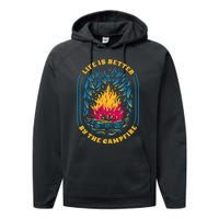 Life Is Better By The Campfire Funny Camper Nature Camping Performance Fleece Hoodie