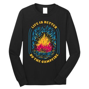 Life Is Better By The Campfire Funny Camper Nature Camping Long Sleeve Shirt