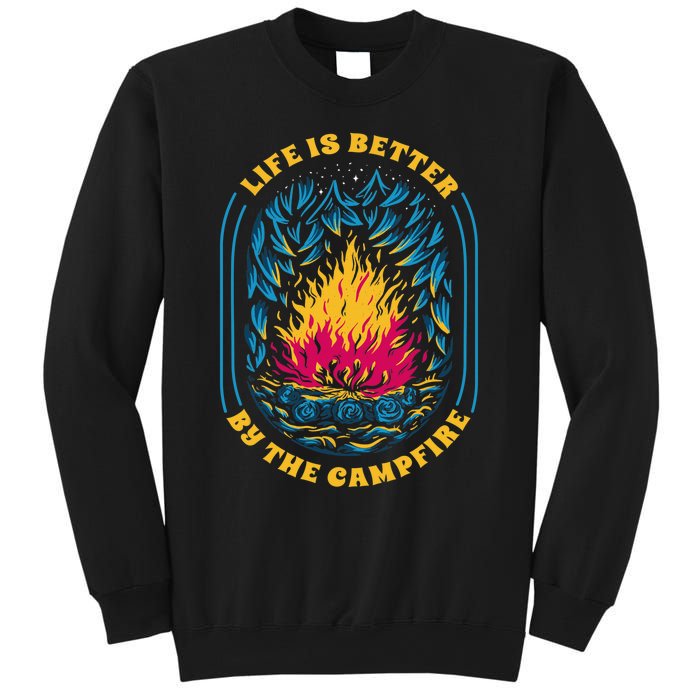 Life Is Better By The Campfire Funny Camper Nature Camping Sweatshirt