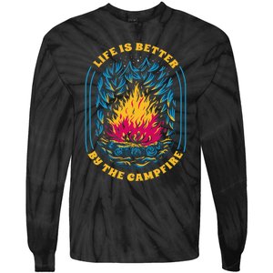 Life Is Better By The Campfire Funny Camper Nature Camping Tie-Dye Long Sleeve Shirt