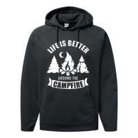 Life Is Better Around The Campfire Camping Performance Fleece Hoodie