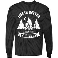 Life Is Better Around The Campfire Camping Tie-Dye Long Sleeve Shirt