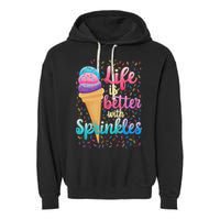 Life Is Better With Sprinkles Cute Sweet Ice Cream Summer Garment-Dyed Fleece Hoodie