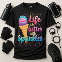 Life Is Better With Sprinkles Cute Sweet Ice Cream Summer Cooling Performance Crew T-Shirt