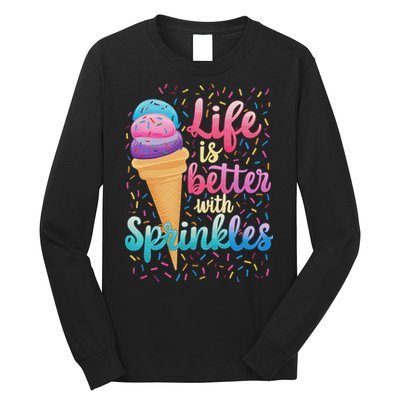 Life Is Better With Sprinkles Cute Sweet Ice Cream Summer Long Sleeve Shirt