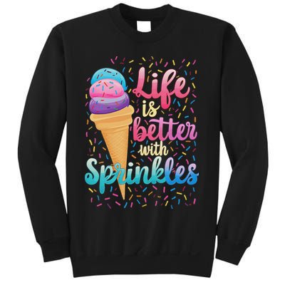 Life Is Better With Sprinkles Cute Sweet Ice Cream Summer Sweatshirt