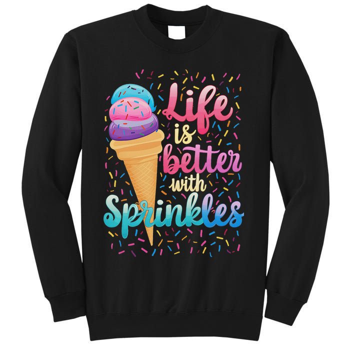 Life Is Better With Sprinkles Cute Sweet Ice Cream Summer Sweatshirt