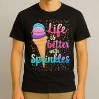 Life Is Better With Sprinkles Cute Sweet Ice Cream Summer T-Shirt