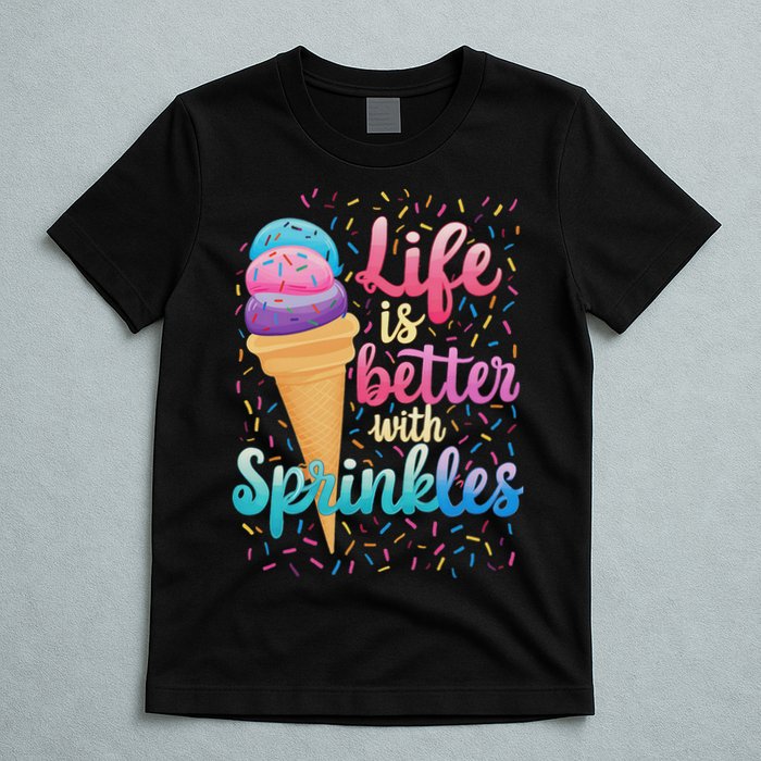 Life Is Better With Sprinkles Cute Sweet Ice Cream Summer T-Shirt