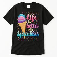 Life Is Better With Sprinkles Cute Sweet Ice Cream Summer Tall T-Shirt