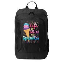 Life Is Better With Sprinkles Cute Sweet Ice Cream Summer City Backpack