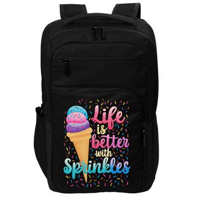 Life Is Better With Sprinkles Cute Sweet Ice Cream Summer Impact Tech Backpack