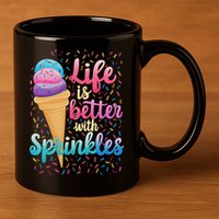 Life Is Better With Sprinkles Cute Sweet Ice Cream Summer 11oz C Handle Ceramic Mug