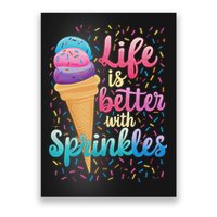 Life Is Better With Sprinkles Cute Sweet Ice Cream Summer Poster