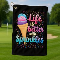 Life Is Better With Sprinkles Cute Sweet Ice Cream Summer Golf Towel