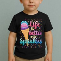 Life Is Better With Sprinkles Cute Sweet Ice Cream Summer Toddler T-Shirt