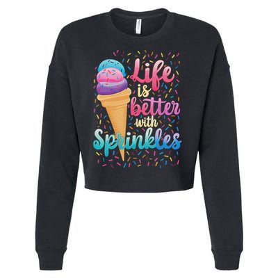 Life Is Better With Sprinkles Cute Sweet Ice Cream Summer Cropped Pullover Crew