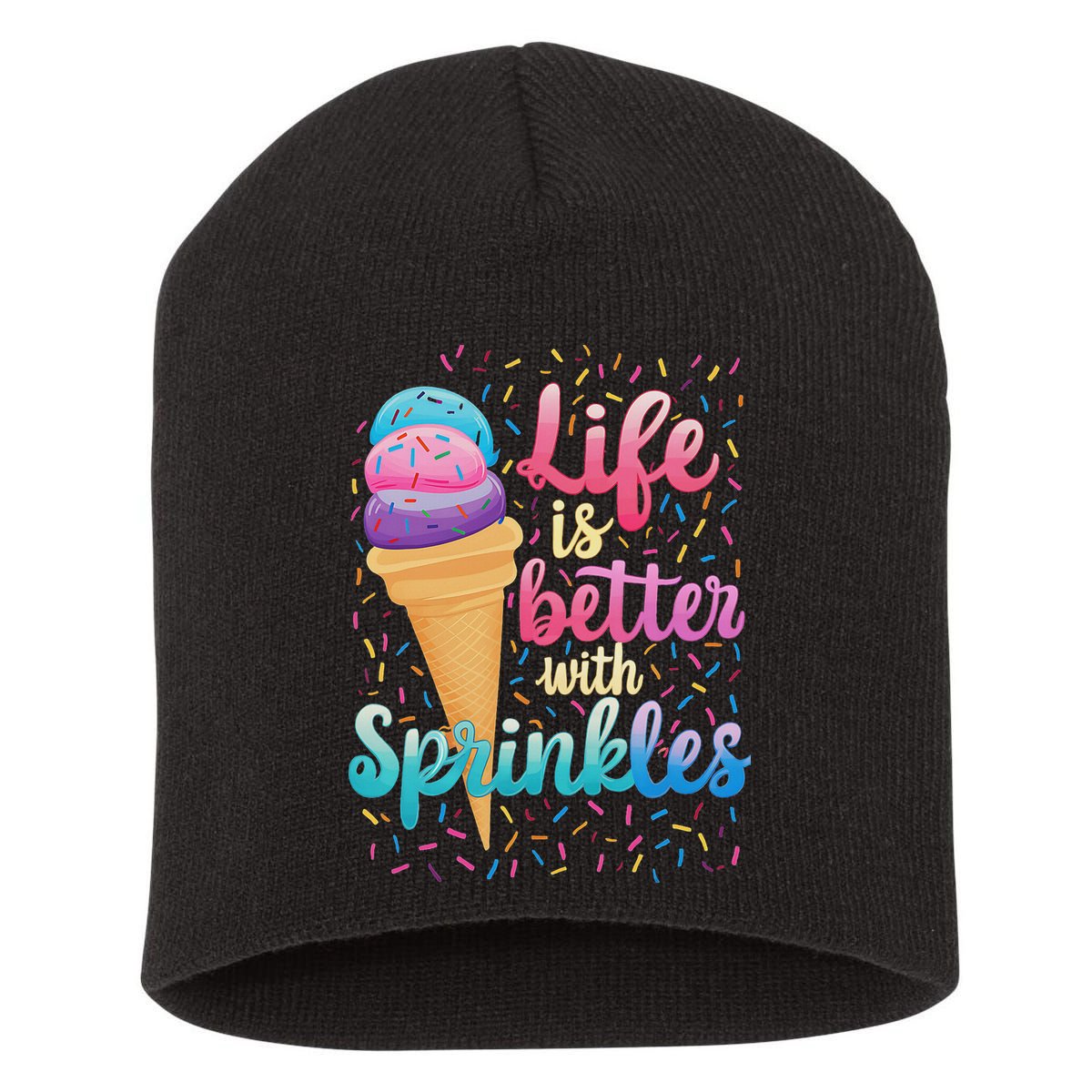 Life Is Better With Sprinkles Cute Sweet Ice Cream Summer Short Acrylic Beanie