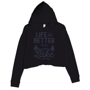 Life Is Better At Lake Great Gift Fishing Boating Sailing Funny Gift Crop Fleece Hoodie