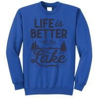 Life Is Better At Lake Great Gift Fishing Boating Sailing Funny Gift Sweatshirt