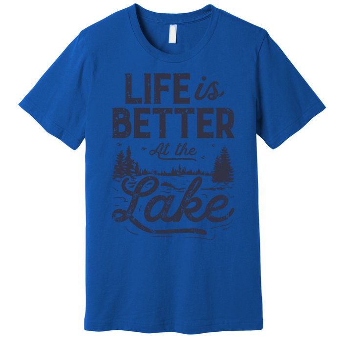 Life Is Better At Lake Great Gift Fishing Boating Sailing Funny Gift Premium T-Shirt