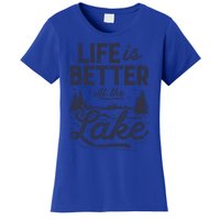 Life Is Better At Lake Great Gift Fishing Boating Sailing Funny Gift Women's T-Shirt