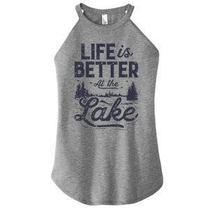 Life Is Better At Lake Great Gift Fishing Boating Sailing Funny Gift Women's Perfect Tri Rocker Tank