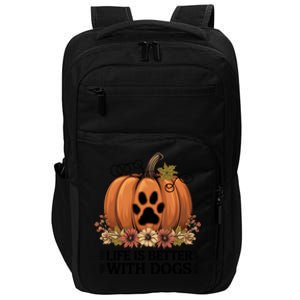 Life Is Better With Dogs Fall Pumpkins Impact Tech Backpack