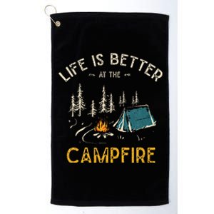 Life Is Better At The Campfire Funny Camper Camp Camping Platinum Collection Golf Towel